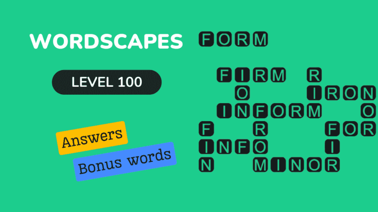 Wordscapes level 100 answers