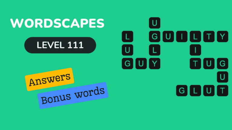 Wordscapes level 111 answers