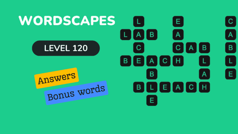 Wordscapes level 120 answers