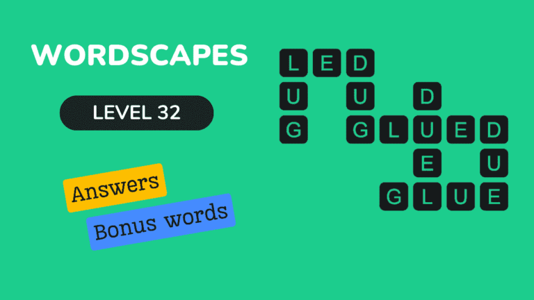 Wordscapes level 32 answers